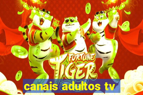 canais adultos tv